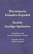 Diccionario Irlandés-Español / Foclóir Gaeilge-Spáinnise - Segunda Edición / An Dara hEagrán