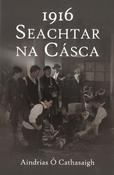 1916 – Seachtar na Cásca