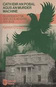 Cath idir an Pobal agus an Murder Machine: Gluaiseacht na Gaelscolaíochta, 1973-2023