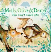Molly, Olive &amp; Dexter - You Can't Catch Me (signed book)