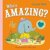 Camilla Reid: Who's Amazing?, illustrated by Nila Aye
