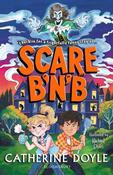 Catherine Doyle: Scare B'n'B, illustrated by Rachel Dean image