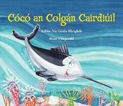 Ailbhe Nic Giolla Bhrighde: Cócó an Colgán Cairdiúil illustrated by Brian Fitzgerald image