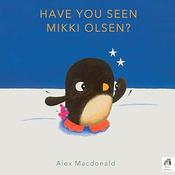 Alex Macdonald: Have You Seen Mikki Olsen?