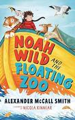 Alexander McCall Smith: Noah Wild and the Floating Zoo image