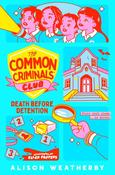 Alison Weatherby: The Common Criminals Club - Death Before Detention image