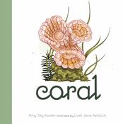 Amy Sky Koster: Coral, illustrated by Lisel Jane Ashlock image