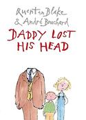 André Bouchard: Daddy Lost His Head, Illustrated by Quentin Blake image