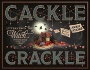 Annie Atkins: Cackle Crackle - Letters from the Witch