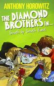 Anthony Horowitz: The Diamond Brothers In...South by South East image