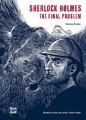 Arthur Conan Doyle: Sherlock Holmes - The Final Problem, illustrated by Hannes Binder