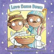 Bethan Lycett: Love Came Down, illustrated by Hannah Stout image