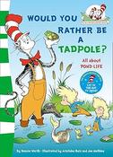 Bonnie Worth: Would You Rather be a Tadpole, All About Pond Life, illustrated by Aristides Ruiz and Joe Mathieu image