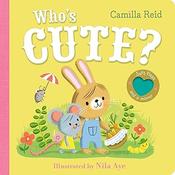 Camilla Reid: Who's Cute? illustrated by Nila Aye image