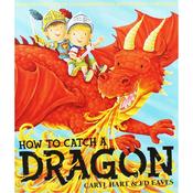 Caryl Hart: How To Catch a Dragon, illustrated by Ed Eaves image