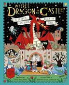 David MacPhail: Where's Dragon in His Castle? illustrated by Mariana Ruiz Johnson