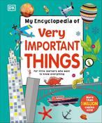 DK: My Encyclopedia of Very Important Things: For Little Learners Who Want to Know Everything image