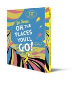Dr. Seuss: Oh, The Places You'll Go! (30th Anniversary Edition) image