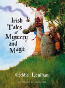 Eddie Lenihan: Irish Tales of Mystery and Magic, illustrated by Alan Clarke