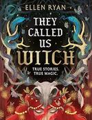 Ellen Ryan: They Called Us Witch