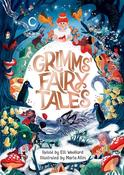 Elli Woollard (retold by): Grimms' Fairy Tales, illustrated by Maria Alles