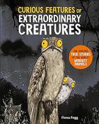 Fiona Fogg: Curious Features Of Extraordinary Creatures image