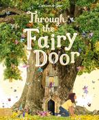 Gabby Dawnay: Through the Fairy Door, illustrated by Lars van de Goor and Giulia Tomai