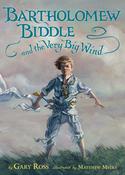 Gary Ross: Bartholomew Biddle and the Very Big Wind, illustrated by Matthew Myers (Second-Hand) image