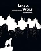 Geraldine Elschner: Like a Wolf, illustrated by Antoine Guilloppe