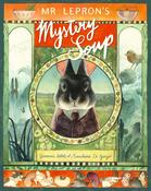Giovanna Zoboli: Mr Lepron's Mystery Soup, illustrated by Mariachiara Di Giorgio image