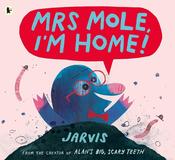 Jarvis: Mrs Mole, I'm Home! image