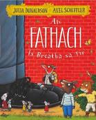 Julia Donaldson: An Fathach Is Breatha sa Tir, illustrated by Axel Scheffler