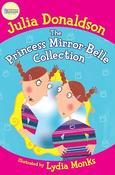 Julia Donaldson : The Princess Mirror-Belle Collection illustrated by Lydia Monks (Second-Hand)