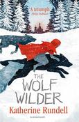 Katherine Rundell: The Wolf Wilder image