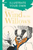 Kenneth Graham: The Wind in the Willows - Illustrate Your Own