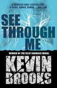 Kevin Brooks: See Through Me image