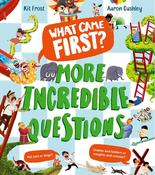 Kit Frost: What Came First? More Incredible Questions, illustrated by Aaron Cushley image
