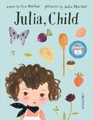 Kyo Maclear: Julia Child, illustrated by Julie Morstad (Second-Hand) image