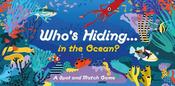 A Spot and Match Game - Who's Hiding in the Ocean? illustrated by Caroline Selmes