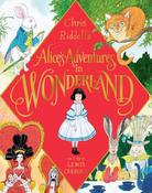 Lewis Carroll: Alice's Adventures in Wonderland, illustrated by Chris Riddell image