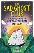 Lize Meddings: The Sad Ghost Club,A Hopeful Guide to Getting Through Bad Days image