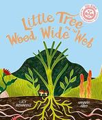 Lucy Brownridge: Little Tree and the Wood Wide Web, illustrated by Hannah Abbo