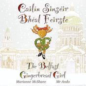 Marianne McShane, Mr Ando:  Cailín Sinséir Bhéal Feirste: The Belfast Gingerbread Girl