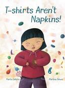 Marta Zafrilla: T-shirts Aren't Napkins, illustrated by Martina Peluso