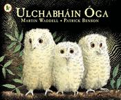 Martin Waddell: Ulchabhain Oga (Owl Babies), illustrated by Patrick Benson image
