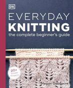 Megan Goodacre: Everyday Knitting - The Complete Beginner's Guide image