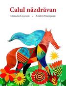 Mihaelei Coșescu: Calul nazdravan, illustrated by Andrei Macesanu image