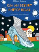Mihaelei Coșescu: Cum am devenit pantof regal, illustrated by Andrei Macesanu image