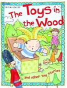 Miles Kelly: The Toys in the Wood and Other Stories (Second-Hand)