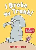 Mo Willems: I Broke My Trunk: An Elephant &amp; Piggie Book image
